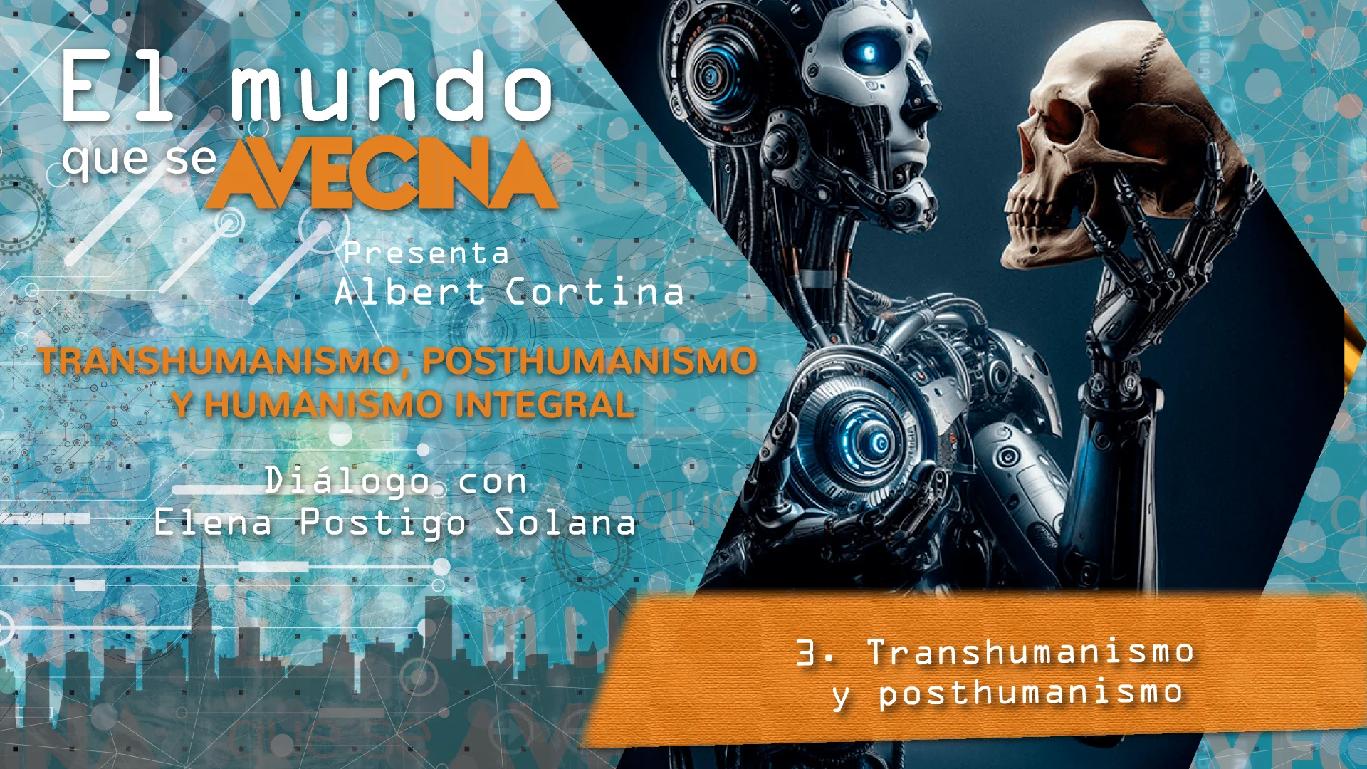 El mundo que se avecina: B20 - 3/8 Transhumanismo y posthumanismo