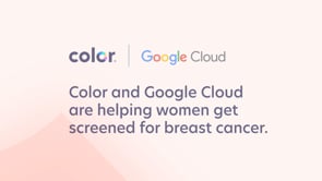 Color Health x Google Cloud: Expanding Access to Breast Cancer Screening with AI