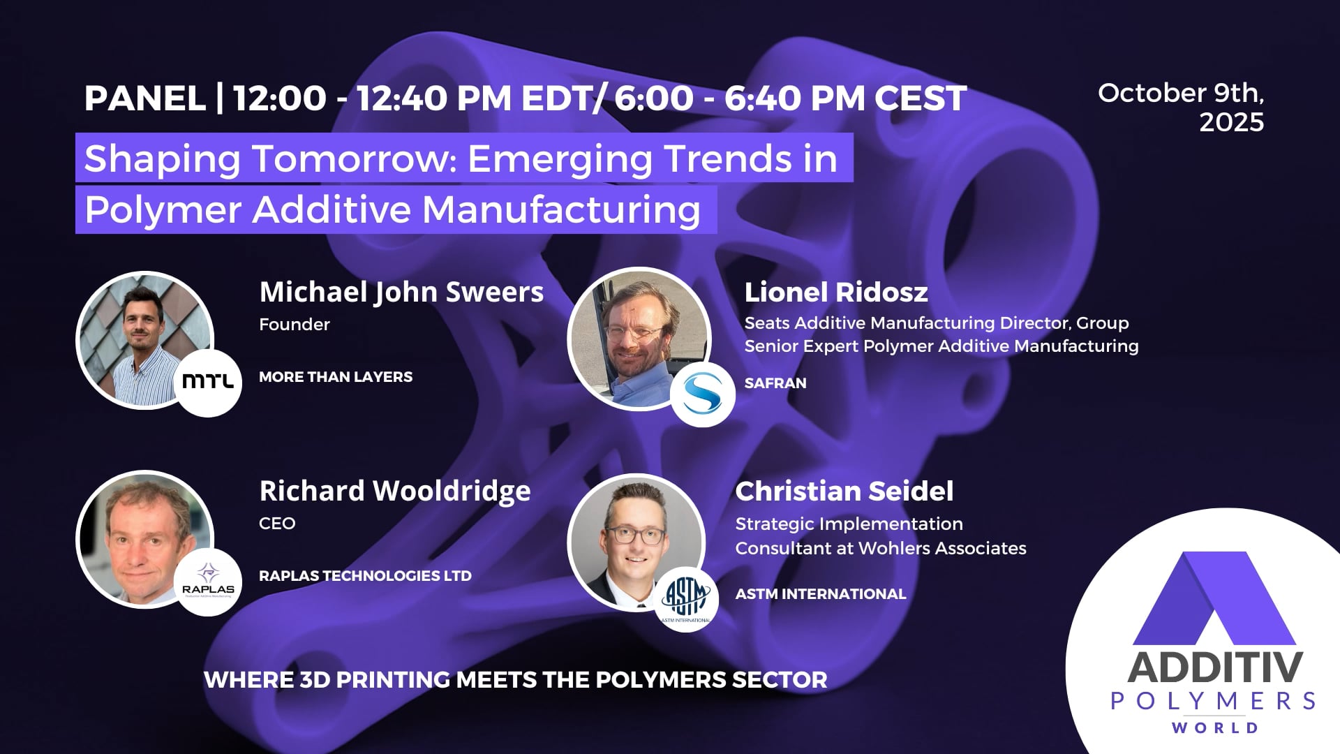 Panel 3 - Shaping Tomorrow- Emerging Trends in Polymer Additive Manufacturing
