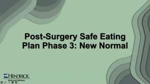 Post-Surgery Safe Eating Plan Phase 3: New Normal