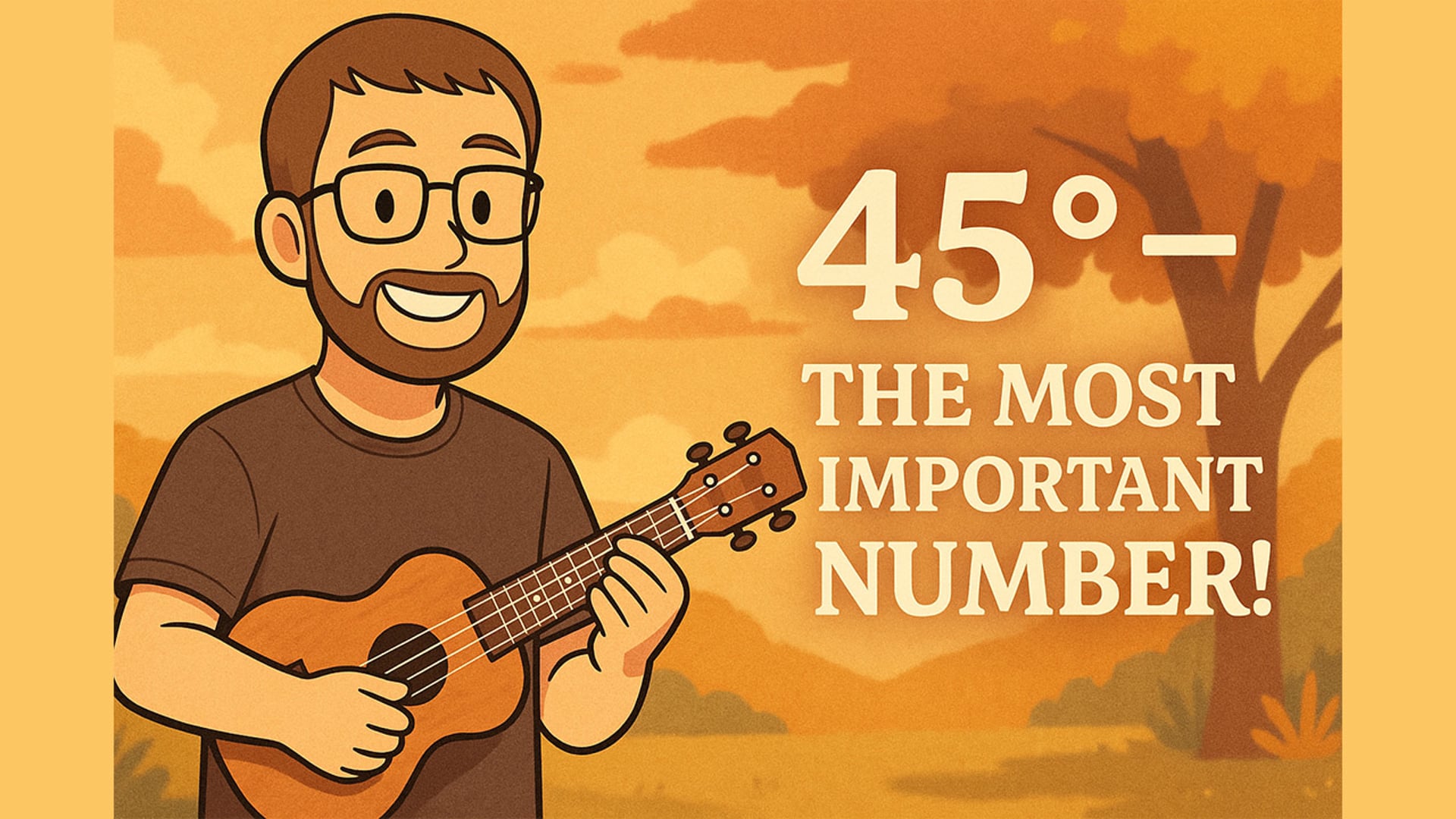 Why 45° Is the Magic Number for Ukulele! – Quick Tips