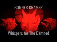 BONNER KRAMER - "WHISPERS FOR THE DAMNED" (Official Shimmy-Disc Video)