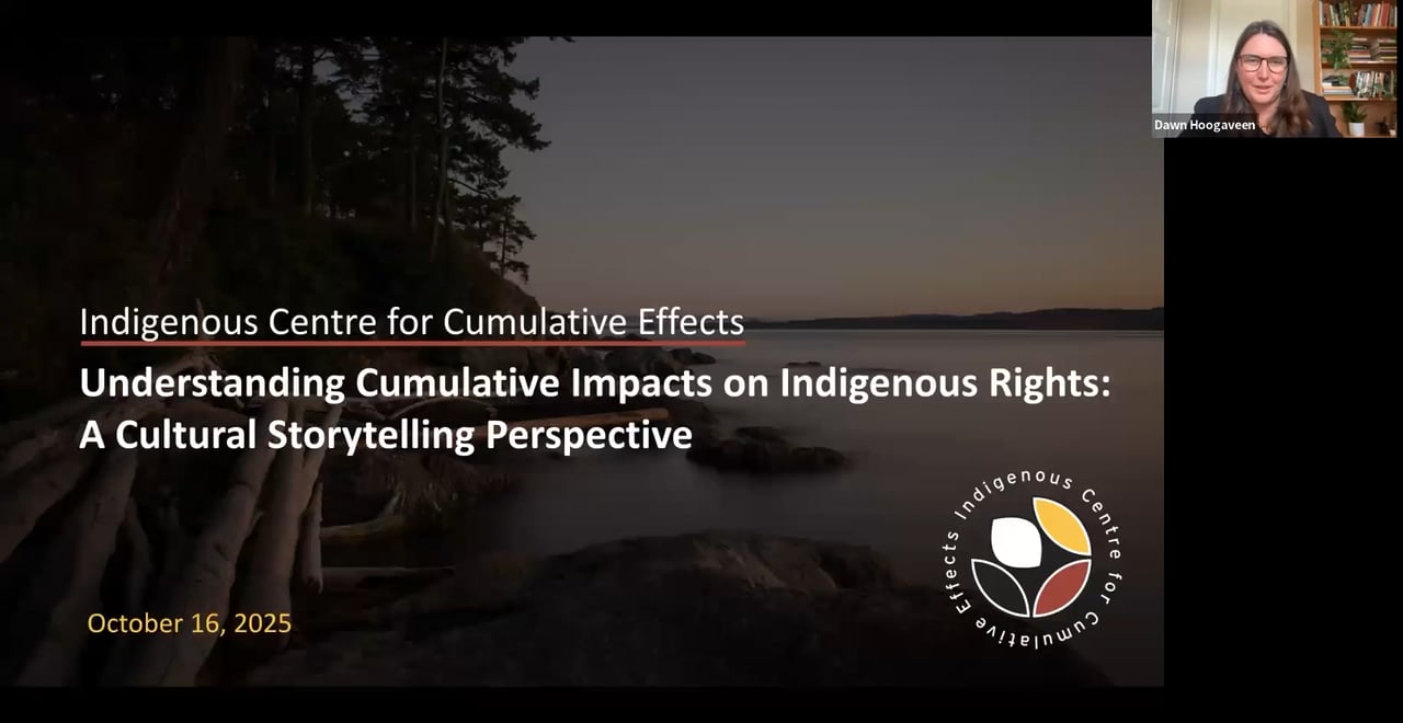 Webinar: Cumulative Effects and Indigenous Rights: A Culture based Storytelling Perspective