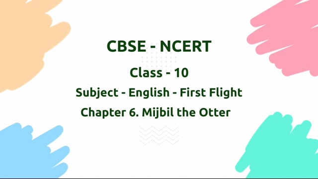 Mijbil the Otter – Class 10 English - First Flight