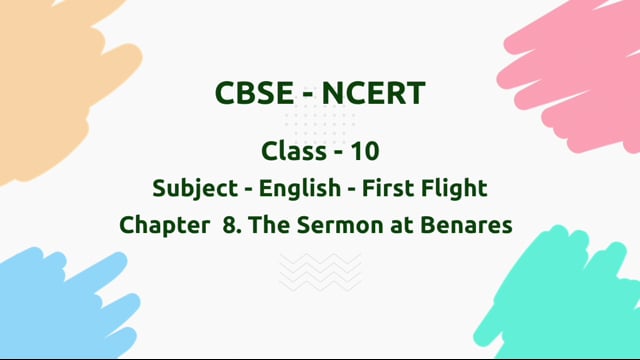 The Sermon at Benares – Class 10 English - First Flight