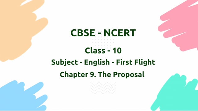 The Proposal – Class 10 English - First Flight
