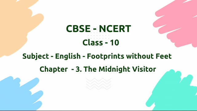 The Midnight Visitor – Class 10 English - Footprints Without Feet