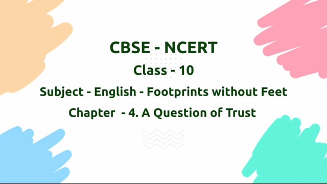 A Question of Trust – Class 10 English - Footprints Without Feet