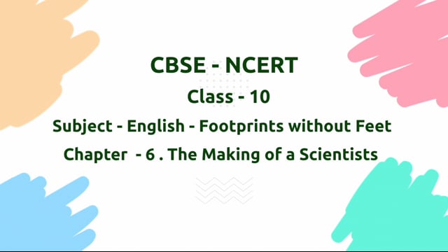 The Making of a Scientist – Class 10 English - Footprints Without Feet