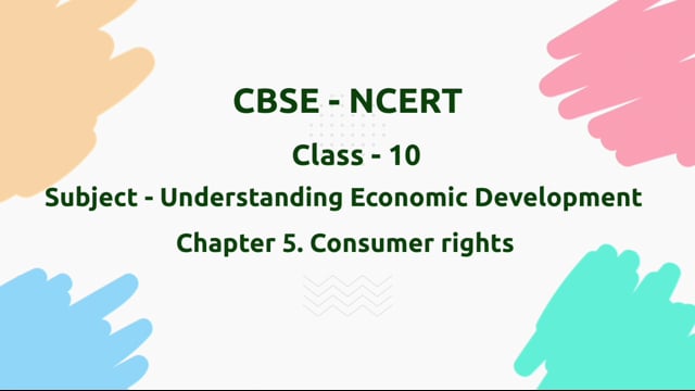 Consumer Rights – Class 10 Economics