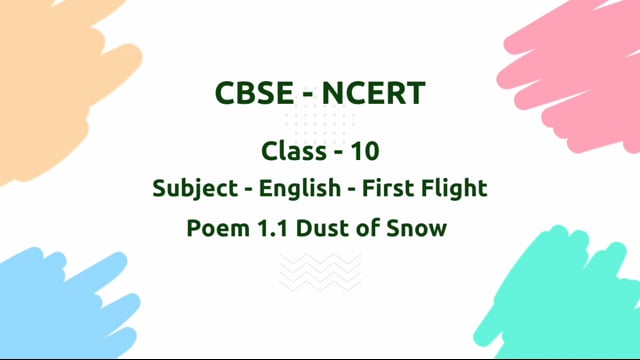 Dust of Snows – Class 10 English - First Flight
