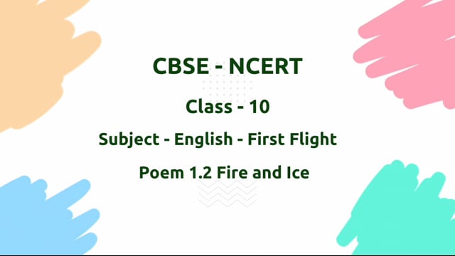 Fire and Ice – Class 10 English - First Flight