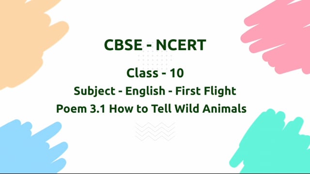 How to Tell Wild Animals – Class 10 English - First Flight