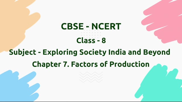 Factors of Production – Class 8 Social Science - Exploring Society India and Beyond
