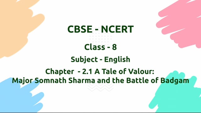 A Tale of Valour: 
Major Somnath Sharma and the Battle of Badgam – Class 8 English - Poorvi