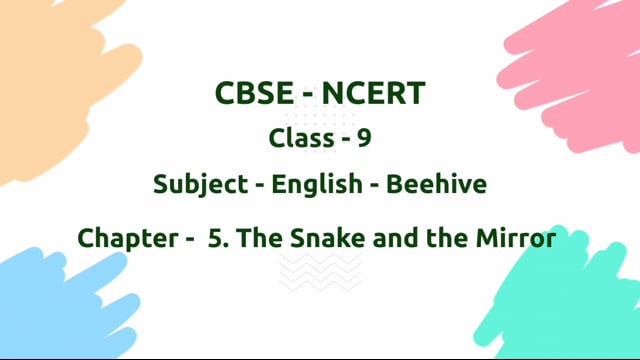 The Snake and the Mirror – Class 9 English - Beehive