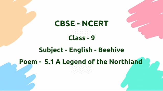 A Legend of the Northland – Class 9 English - Beehive