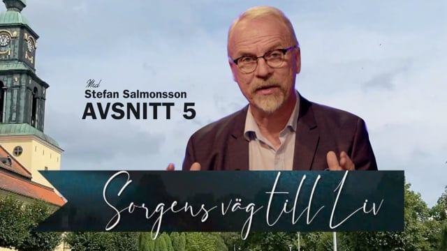 Saknaden finns kvar | Avsnitt 5 | Sorgens väg till liv