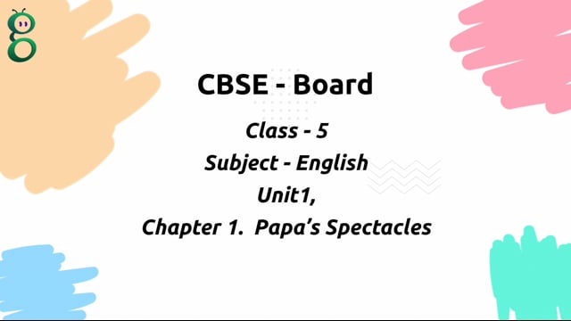 Papa’s Spectacles – Class 5 English