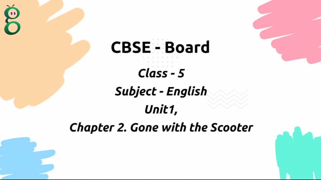 Gone with the Scooter – Class 5 English