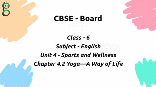 Yoga A Way Of Life – Class 6 English