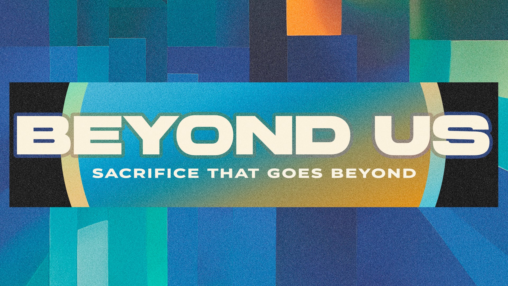 Beyond Us | Church 360