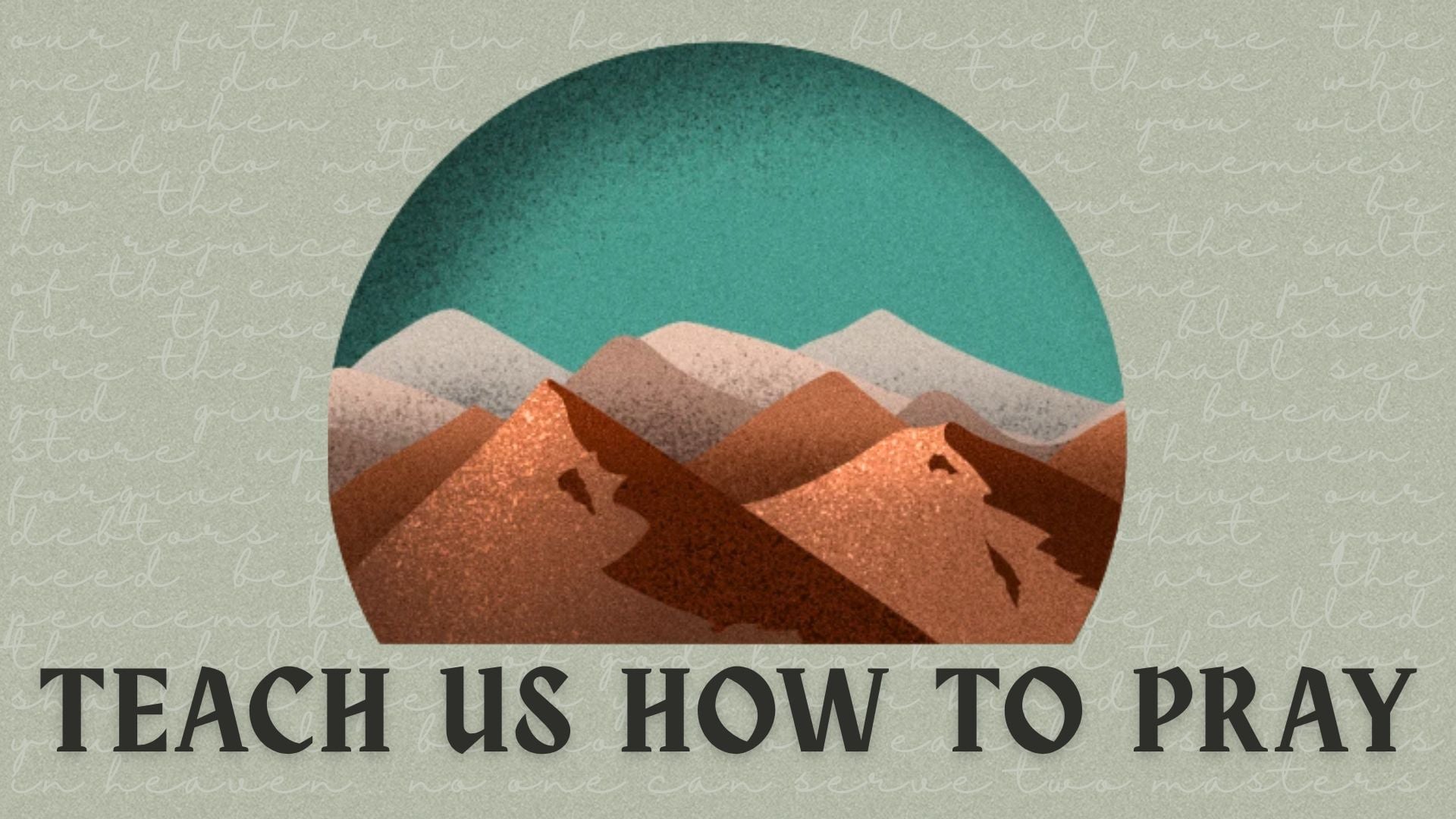 10.19.25 - Teach Us How to Pray