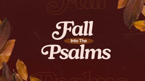 10.19.2025- Fall Into The Psalms: Gentleness