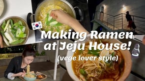 Making Ramen at Jeju 2nd House Korean Unnie Style! (vege lover) Try making at home!