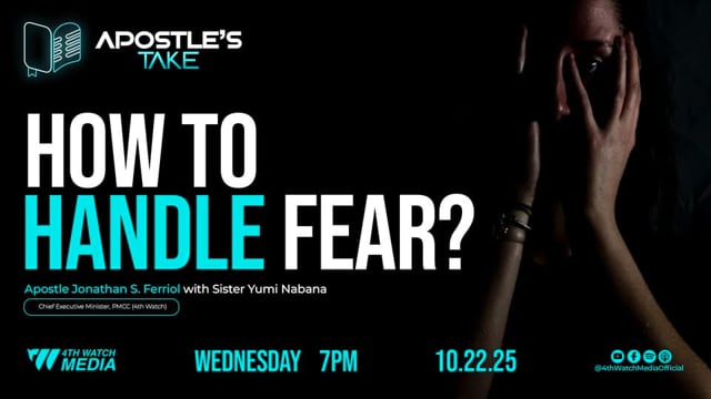 Apostle's Take - How to Handle Fear ?