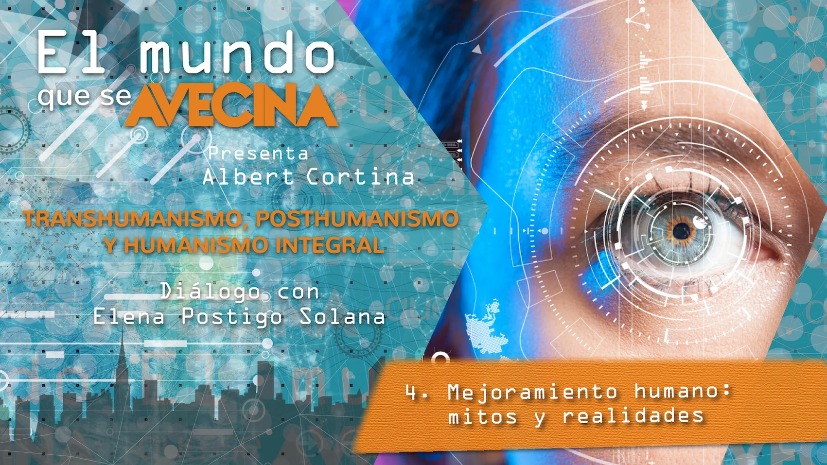 El mundo que se avecina: B20 - 4/8 Mejoramiento humano: mitos y realidades