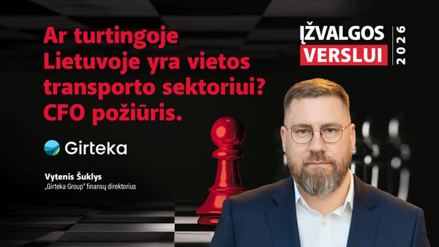 Ar turtingoje Lietuvoje yra vietos transporto sektoriui? CFO požiūris