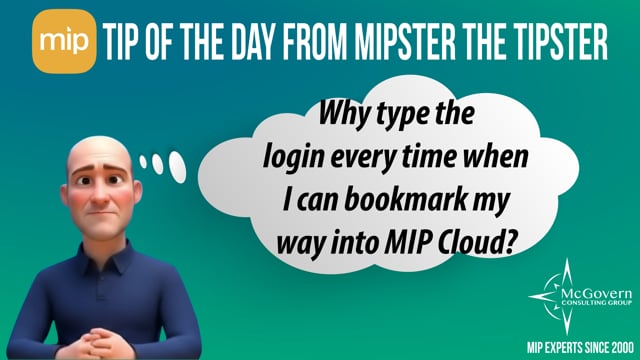 Why type the login every time when I can bookmark my way into MIP Cloud? – MCG's MIPster the Tipster™