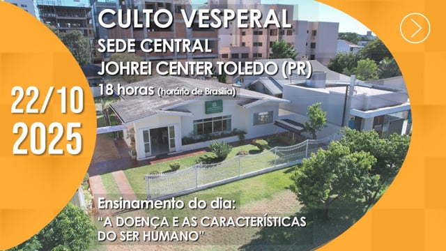Capa do vídeo do “Culto Vesperal | Johrei Center Toledo (PR) - 22/10/2025”.