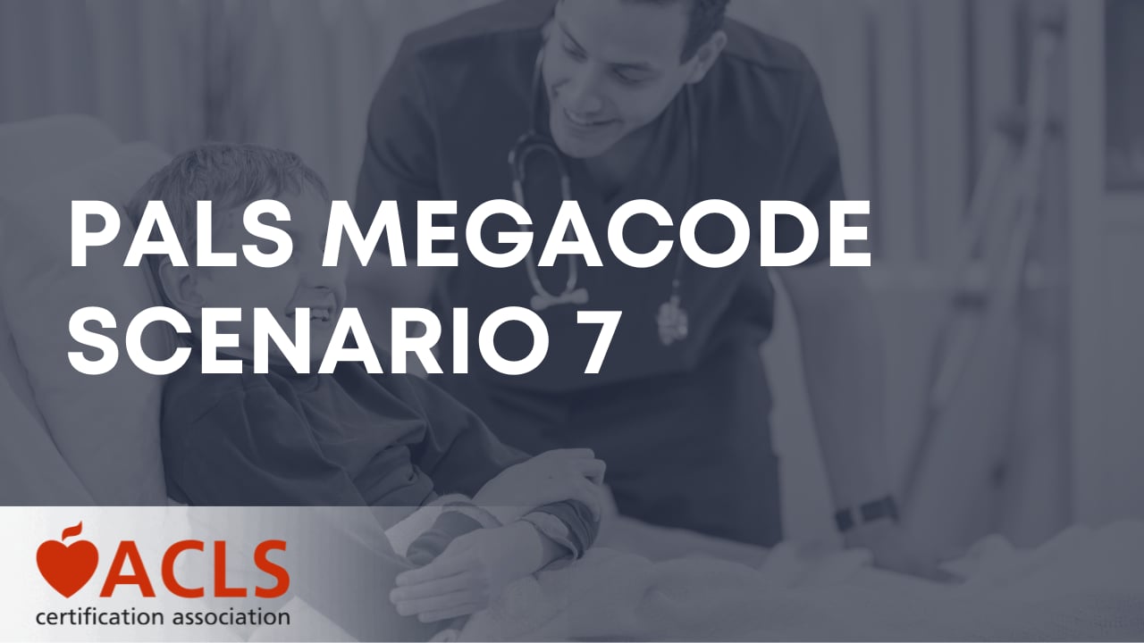 PALS Megacode Scenario 7