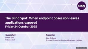 SASIG Webinar - The Blind Spot: When endpoint obsession leaves applications exposed