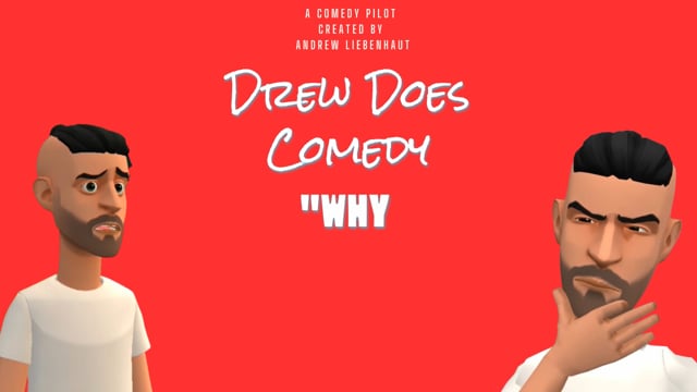Drew Does Comedy The Movie: "Why"