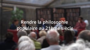 Rendre la philosophie populaire au 21ème siècle (rencontres philosophiques de Langres 2025)