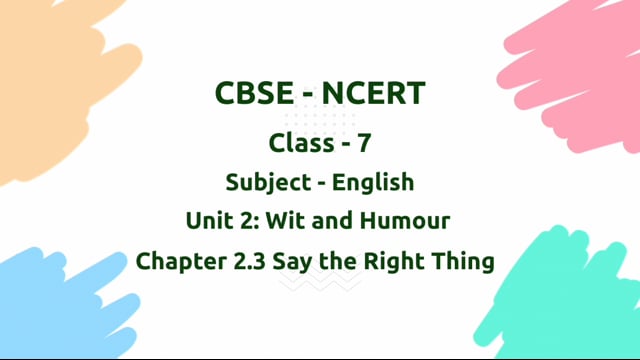 Say the Right Thing – Class 7 English