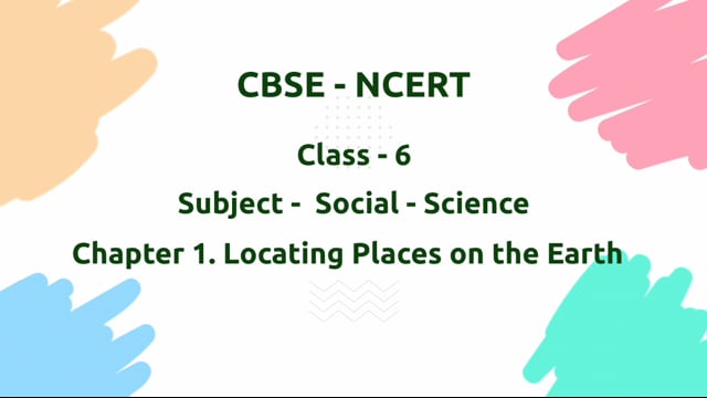 Locating Places on the Earth – Class 6 Social Science