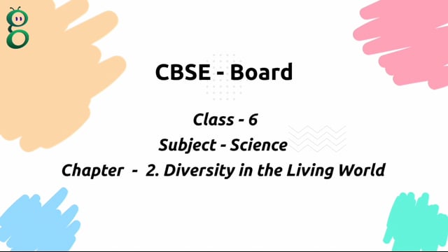 Diversity In The Living World – Class 6 Science