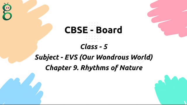 Rhythms of Nature – Class 5 EVS