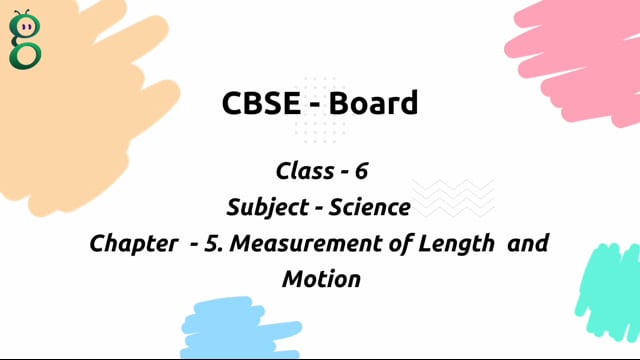 Measurement of Length and Motion – Class 6 Science