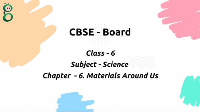 Materials Around Us – Class 6 Science