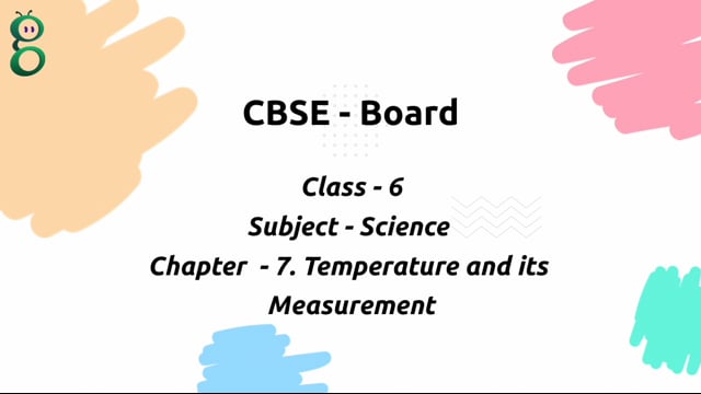 Temperature And Its Measurement – Class 6 Science