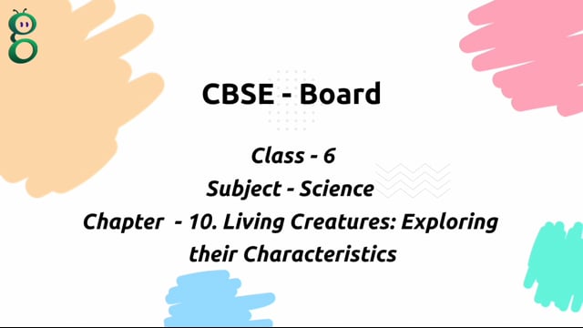 Living Creatures – Class 6 Science