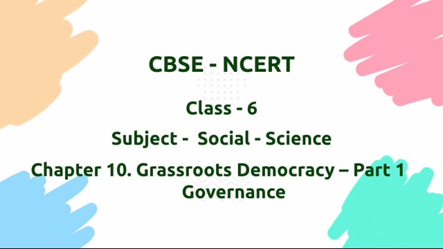 Grassroots Democracy Part 1 Governance – Class 6 Social Science
