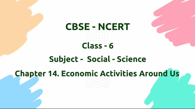 Economic Activities Around Us – Class 6 Social Science