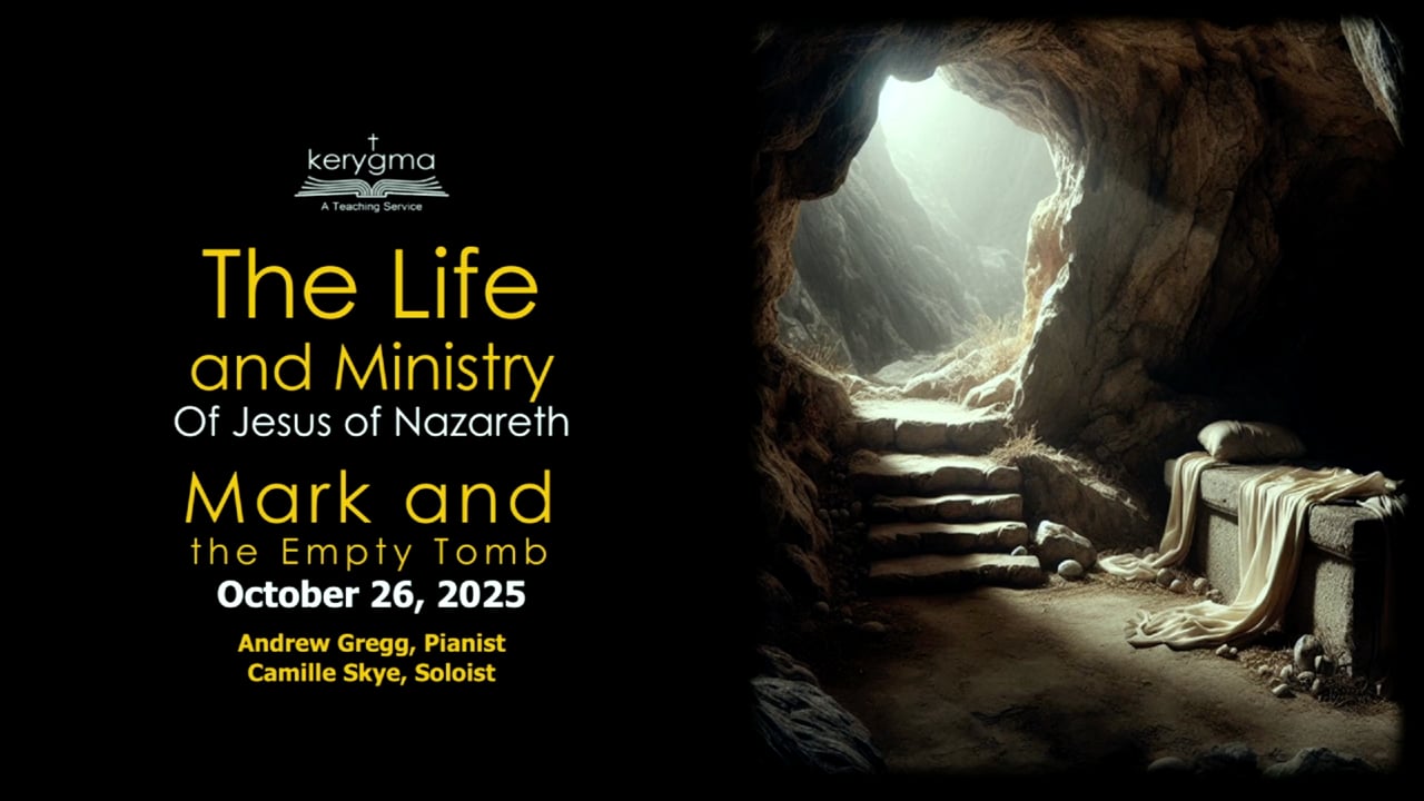 The Life and Ministry of Jesus of Nazareth: Mark and the Empty Tomb