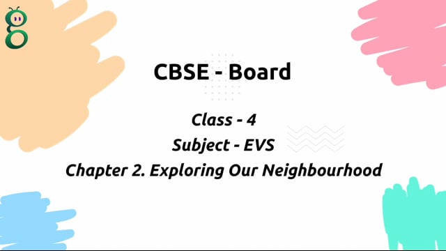 Exploring Our Neighbourhood – Class 4 Environment